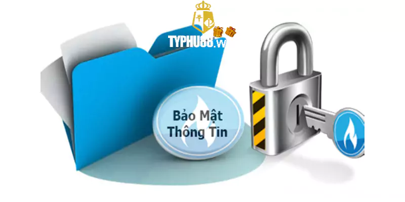 Điều khoản Typhu88 - Cập nhật quy định chung của cổng game 4 Điều khoản về bảo mật thông tin cá nhân tại Typhu88