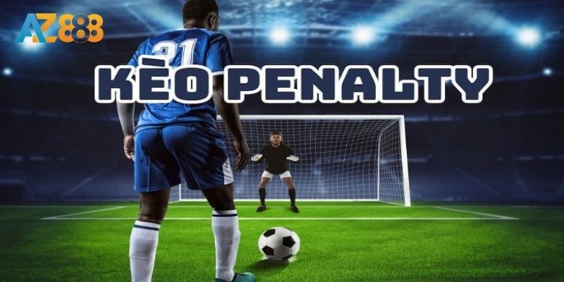Kèo Penalty Tại Az888 - Mẹo Chinh Phục Kèo Cá Cược Bóng Đá! 1 Giới thiệu về kèo penalty