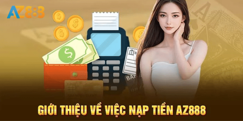Nạp tiền 1 Nạp Tiền AZ888